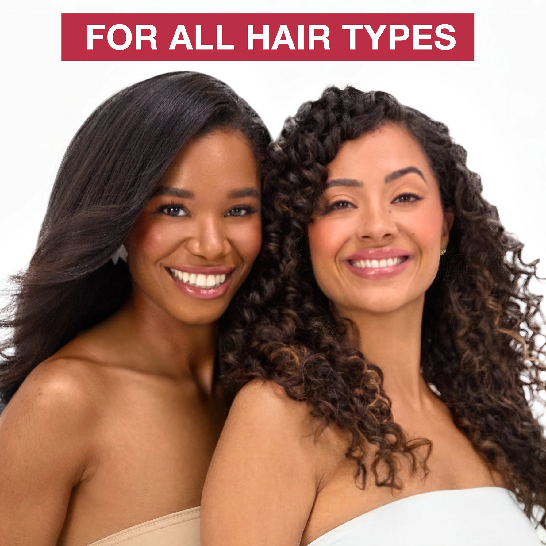 Two women with different hair types smiling together, with text 'FOR ALL HAIR TYPES' above them.